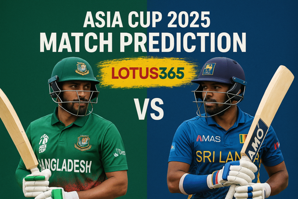 Bangladesh vs Sri Lanka Asia Cup 2025 Match Prediction | Lotus365