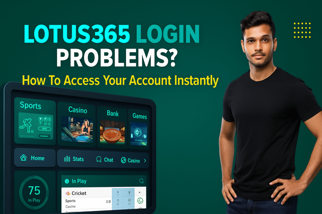 Lotus365 Login Problems? How to Access Your Account Instantly