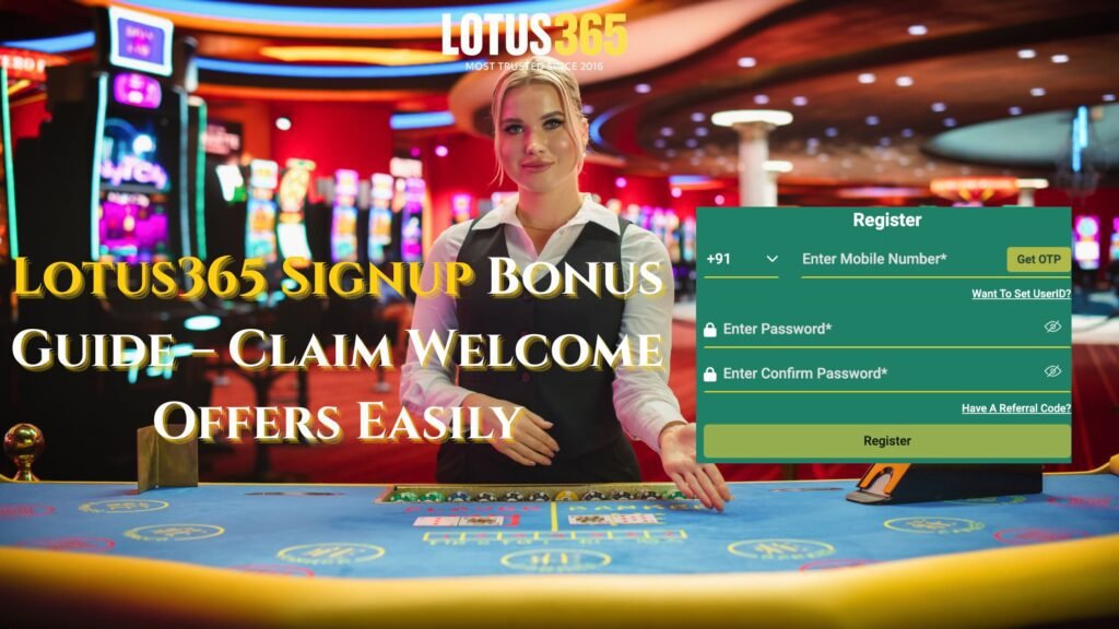 Lotus365 Signup Bonus Guide