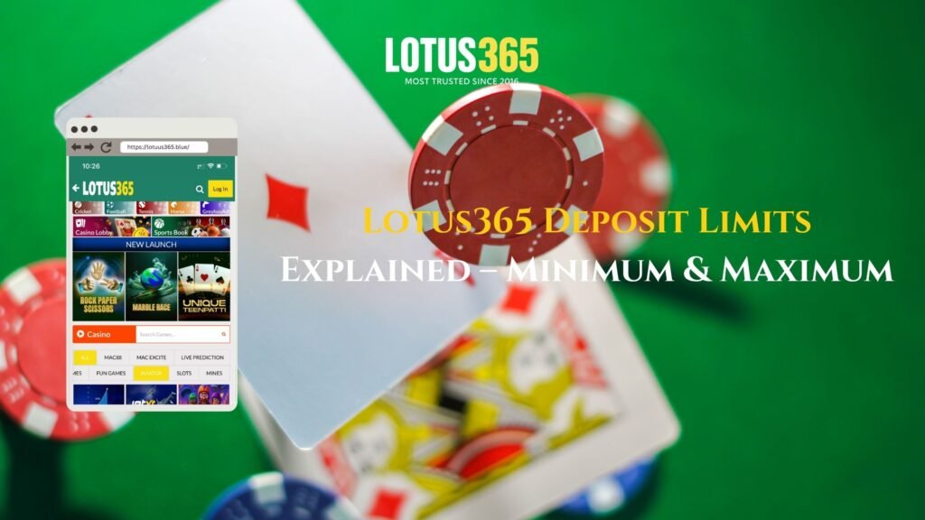 Lotus365 Deposit Limits Explained